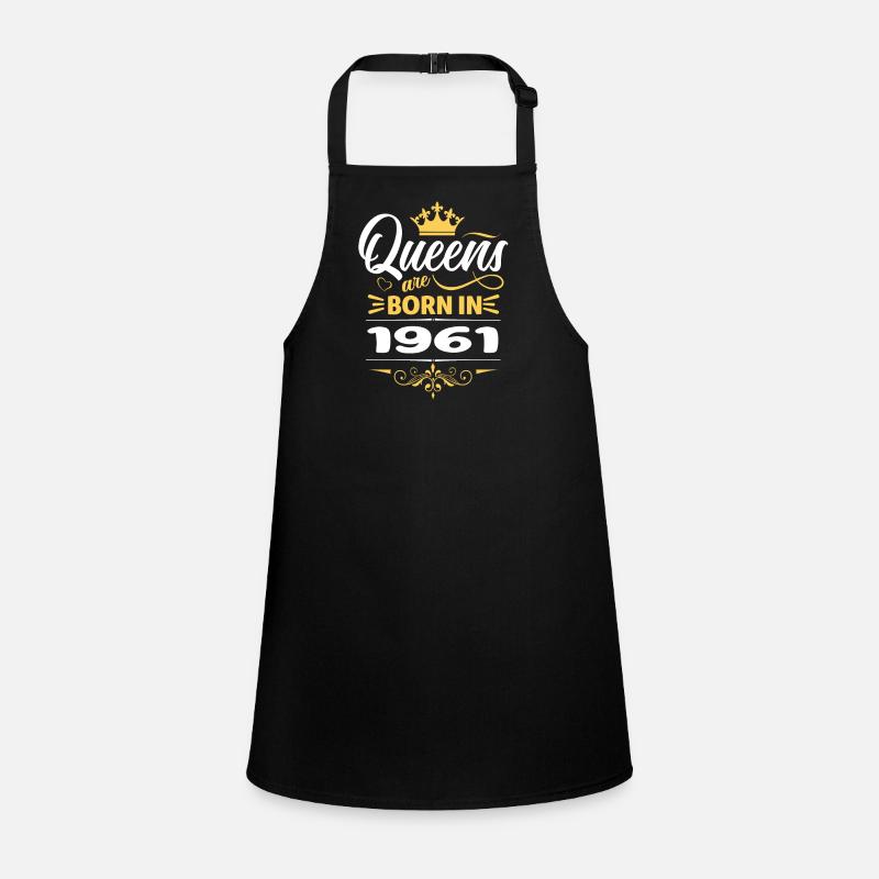 Queens Are Born In 1961 Children's Apron