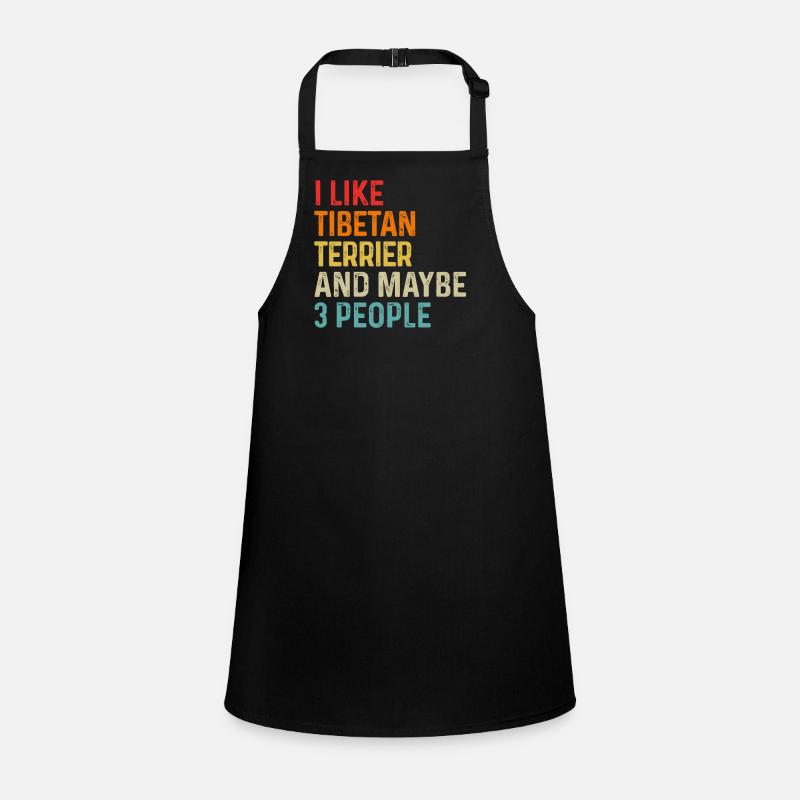 I Like Tibetan Terrier And Maybe 3 People Dog Children's Apron