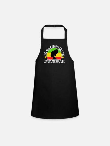 Love black people like you love black culture - Children's Apron - black - Front