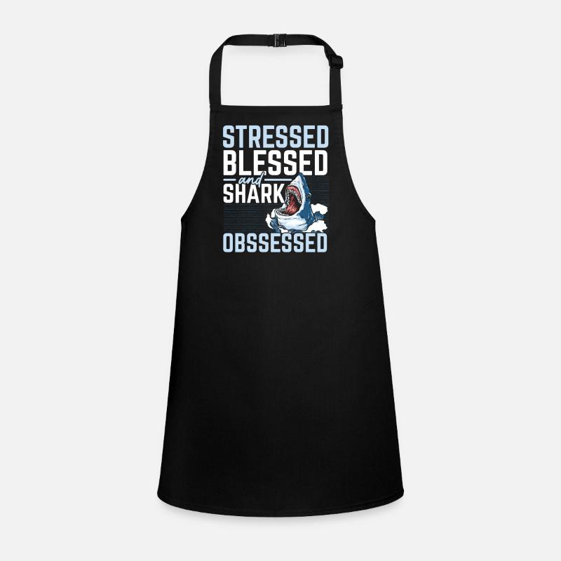 Stressed, blessed and obsessed with sharks Meeresb Children's Apron