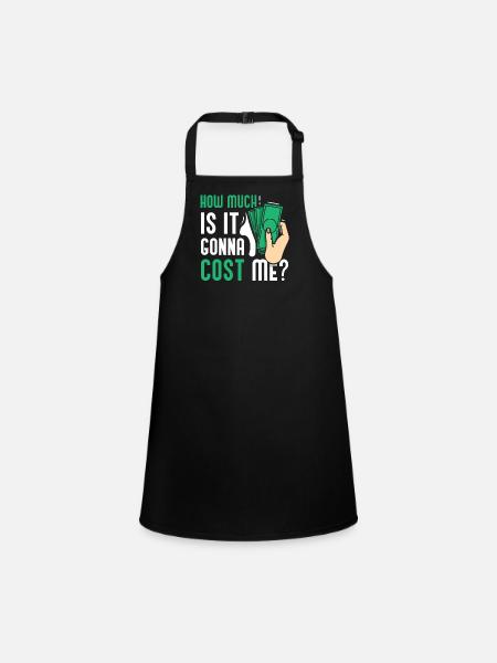 How much will it cost me? Daddy Dad Father - Children's Apron - black - Front