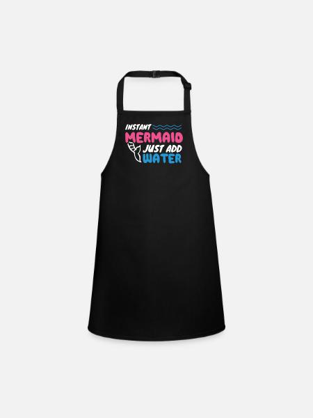 Instant Mermaid Just Add Water - Children's Apron - black - Front
