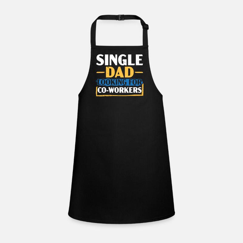 Single Dad is looking for work colleagues Best Daddy all Children's Apron
