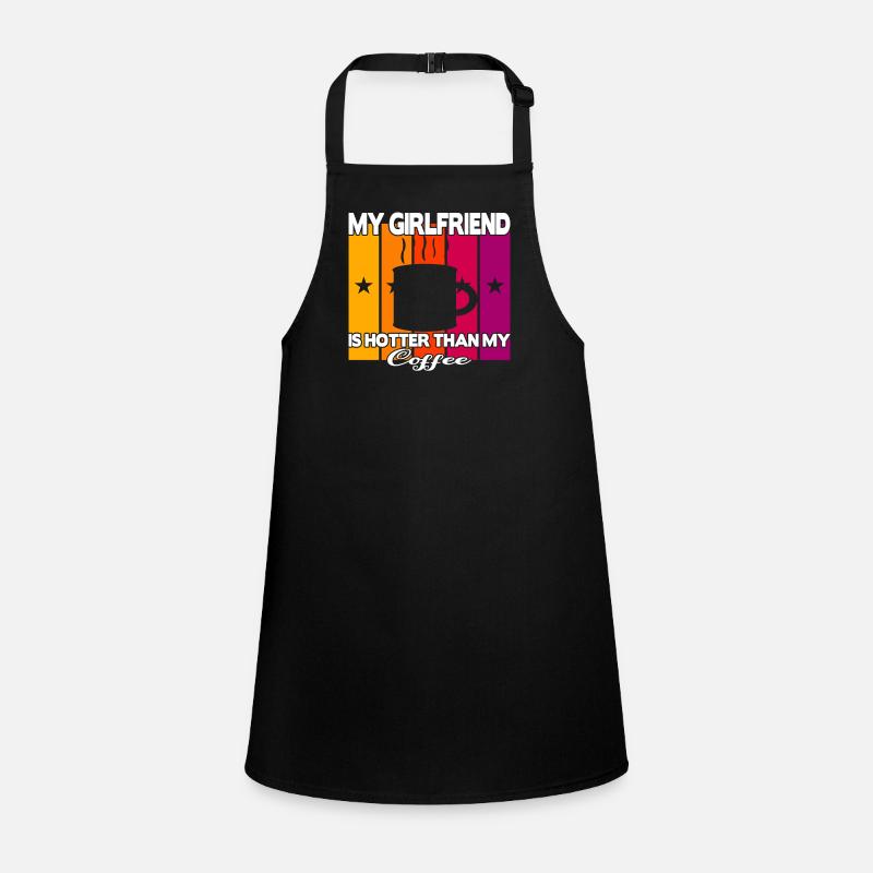 My Girlfriend is hotter than my Coffee Children's Apron