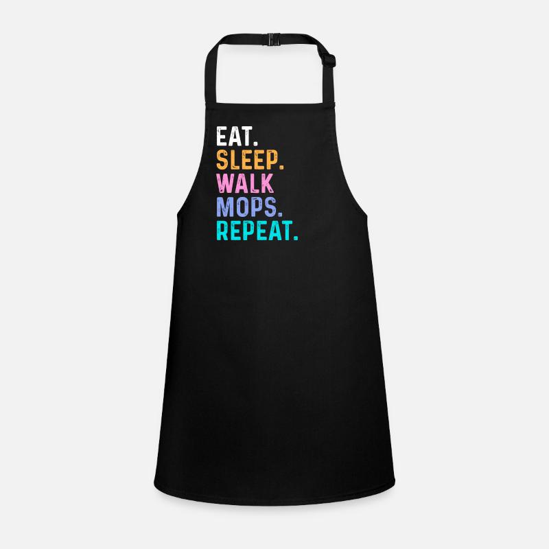 Eat Sleep Walk Mops Repeat Children's Apron
