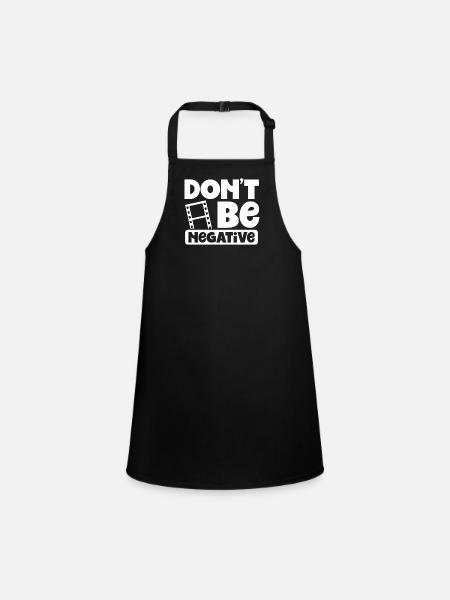 Don't be negative - Children's Apron - black - Front