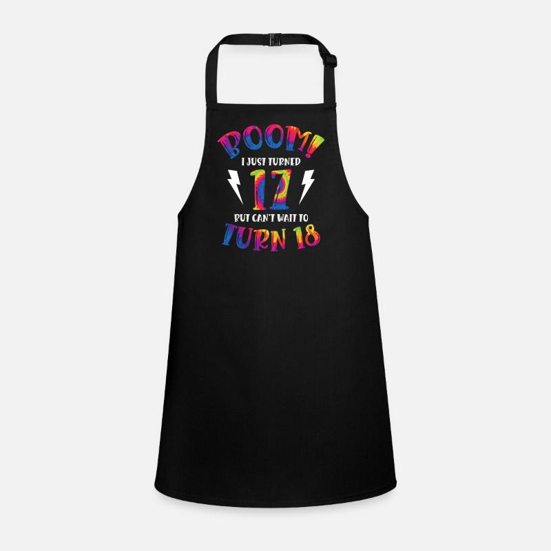 Boom I Just Turned 17 But Can Not Wait To Turn 18 Schürze für Kinder