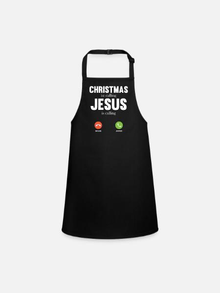 Christmas ist calling Jesus is calling T Shirt - Children's Apron - black - Front