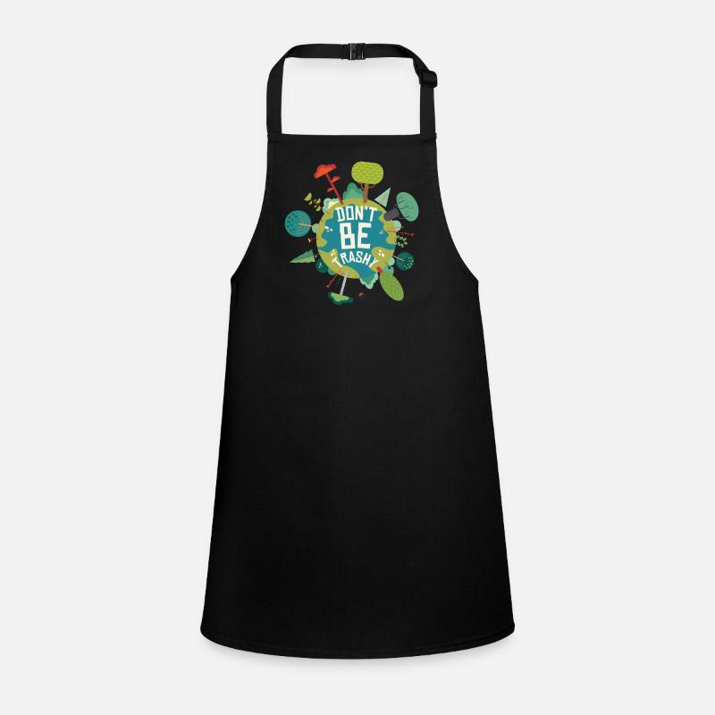 Don't Be Trashy Earth Day Quotes Children's Apron