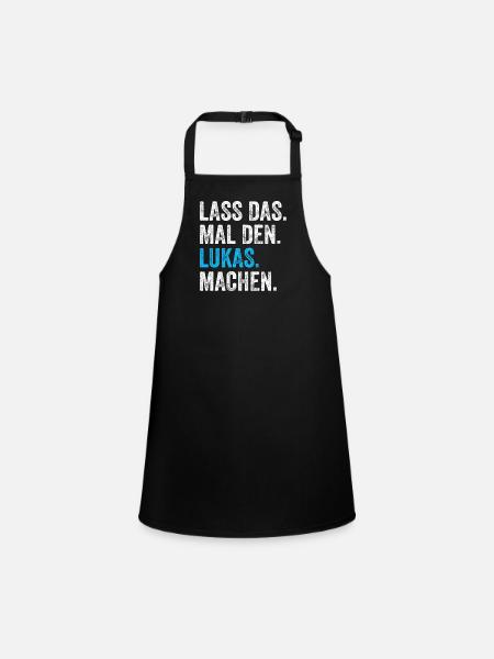 Lass das mal den Lukas machen Name - Schürze für Kinder - Schwarz - Vorne