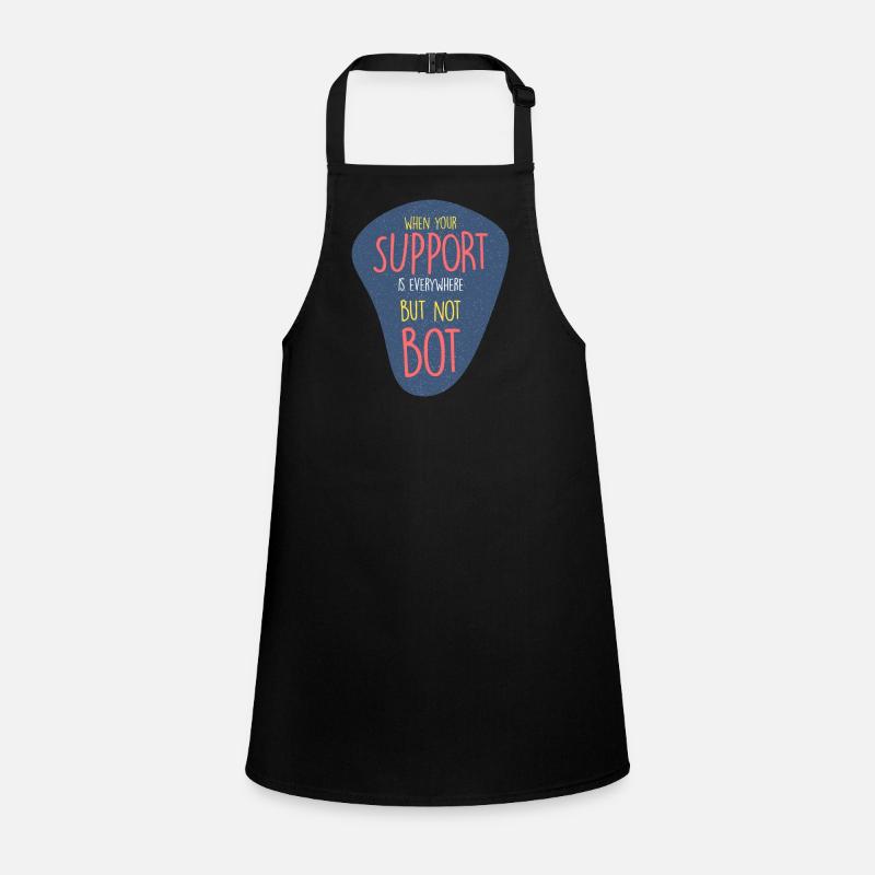 Where is my SUPPORT? Everywhere... Children's Apron