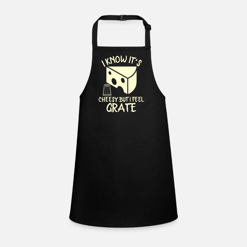 I Know It’s Cheesy But I Feel Grate Children's Apron