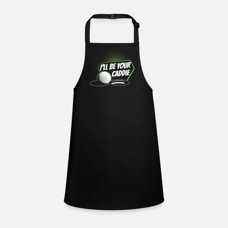 I will be your caddie Golf Golfer Golfer Children's Apron