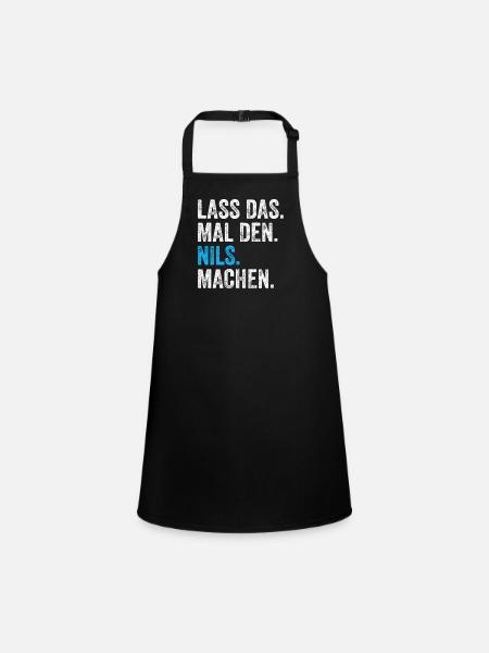 Lass das mal den Nils machen Name - Schürze für Kinder - Schwarz - Vorne