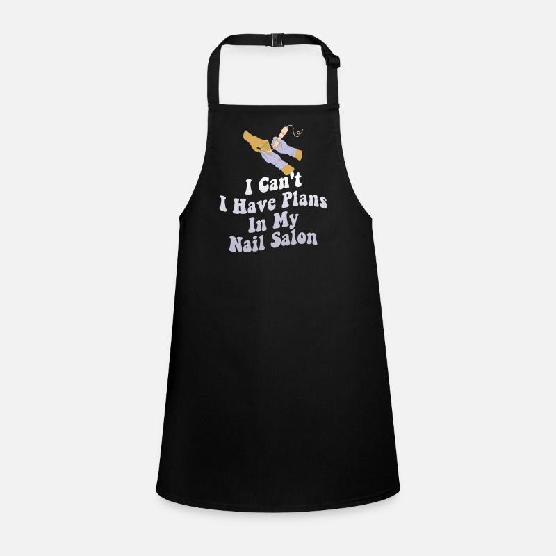 I Can't Have Plans In My Nail Salon Children's Apron