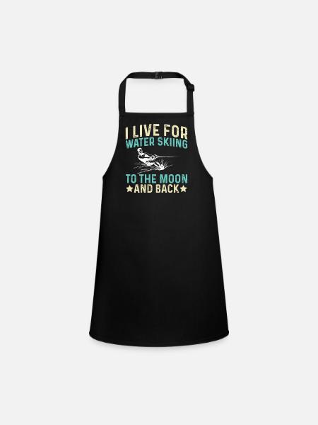 I live for water skiing to the moon and back - Children's Apron - black - Front
