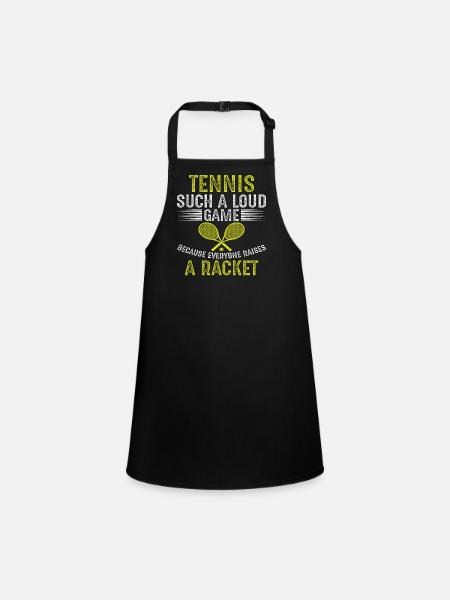 Tennis is such a loud game because everyone - Children's Apron - black - Front