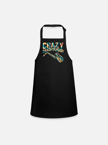Crazy Saxophonist Sax Musician Sax Instrument Saxo - Children's Apron - black - Front