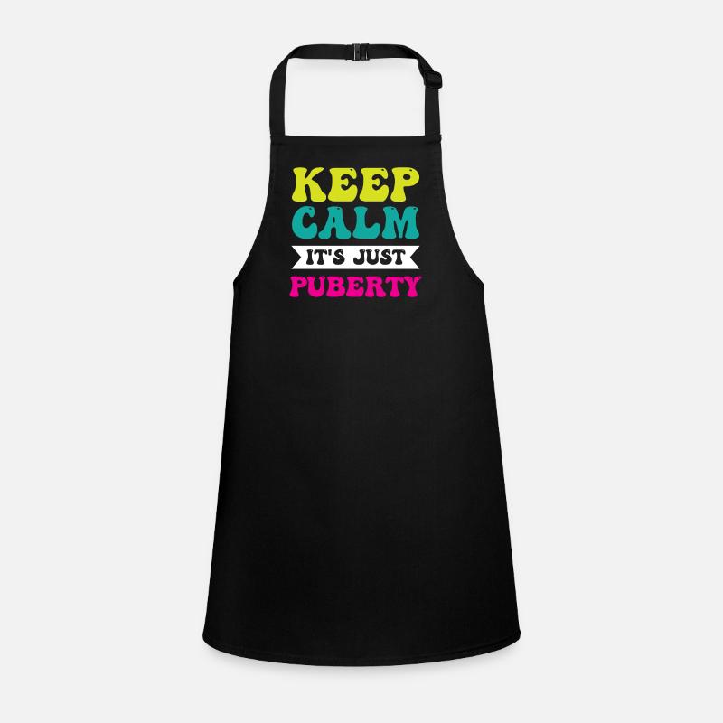 Keep calm Only puberty has grown up Children's Apron