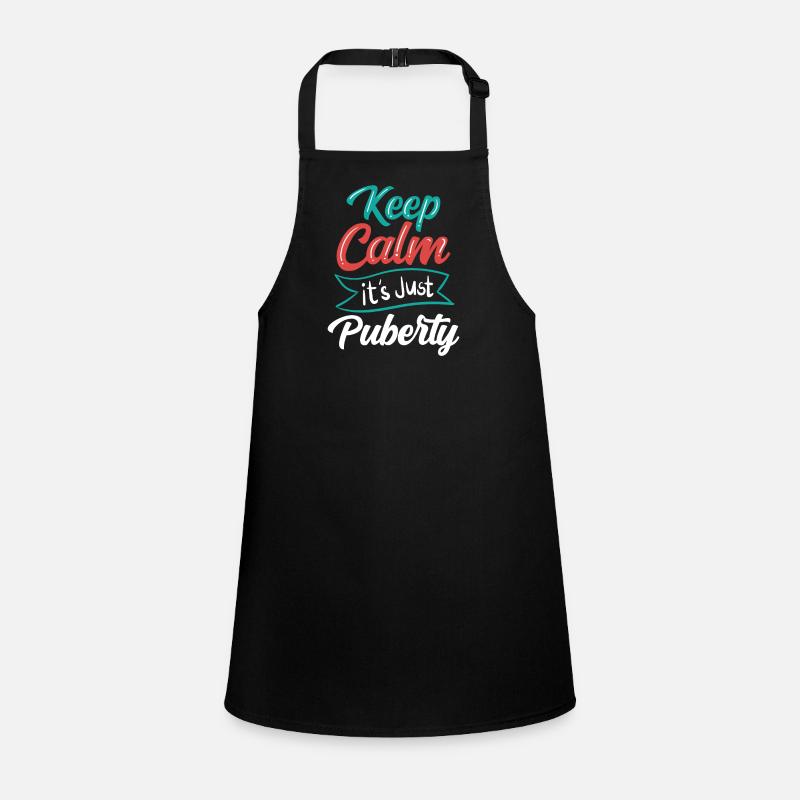 Keep calm Only puberty has grown up Children's Apron