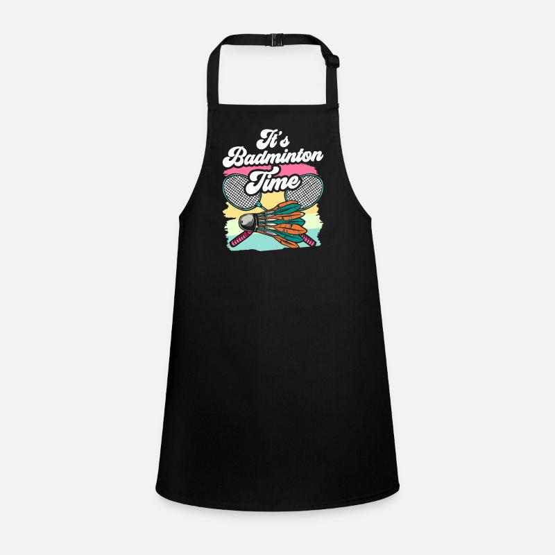 It's badminton time badminton player badminton player Children's Apron