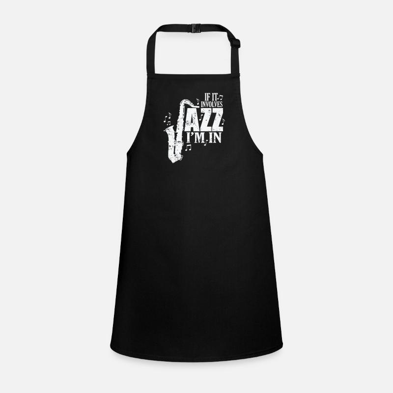 If it involves Jazz I'm in Music Saxophone Children's Apron