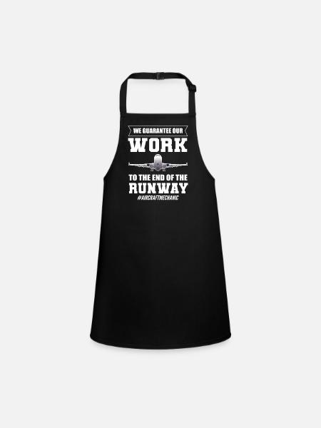 We Guarantee Our Work To The End Aircraft Mechanic - Children's Apron - black - Front