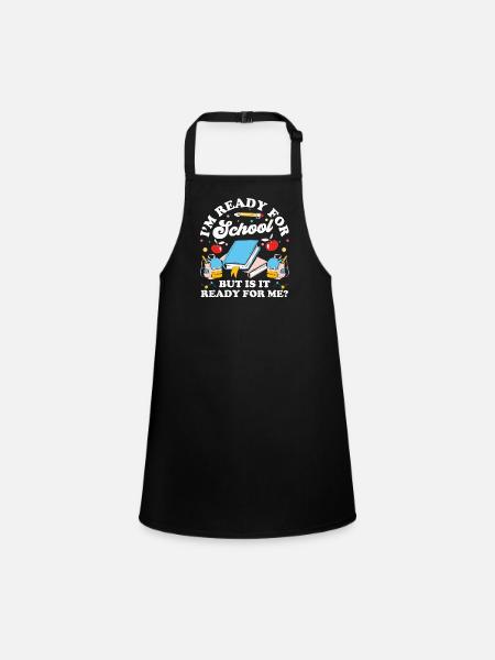 Am ready for school she is ready for me - Children's Apron - black - Front