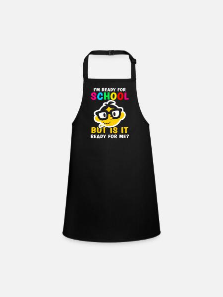Am ready for school she is ready for me - Children's Apron - black - Front