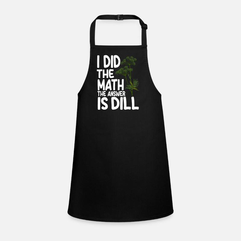 Funny dill saying Children's Apron