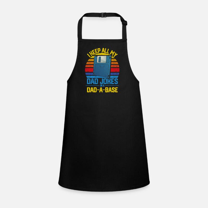 I keep all my dad's jokes in a dad Children's Apron