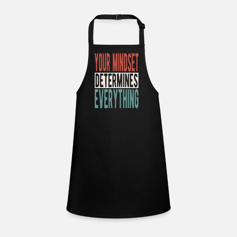 Your mindset determines everything Children's Apron
