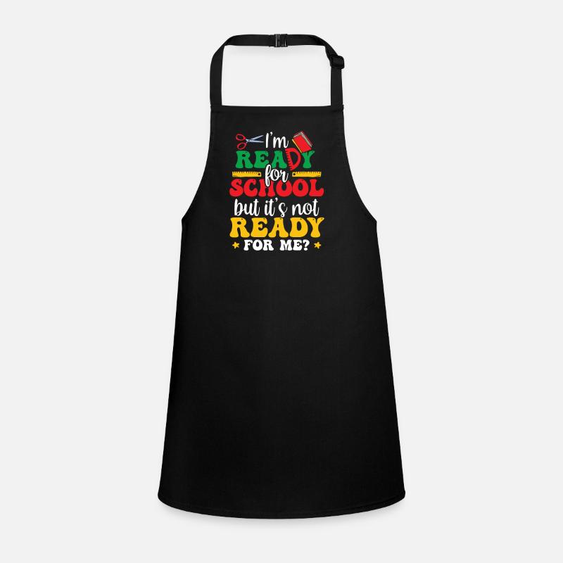 Am ready for school she is ready for me Children's Apron