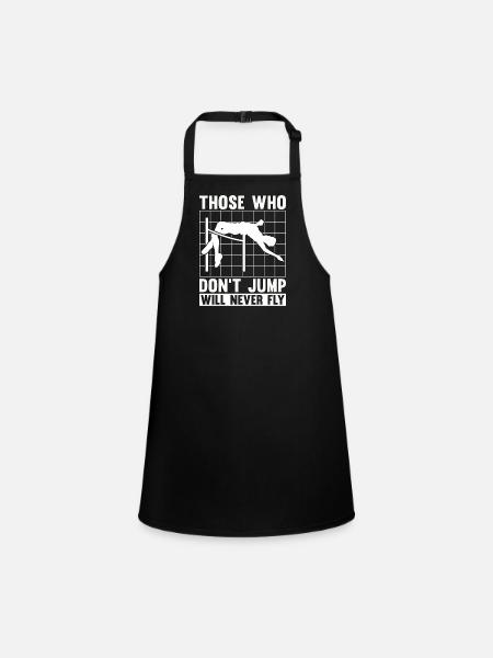 High Jump Those Who Don't Jump Will Pole Vaulting - Children's Apron - black - Front