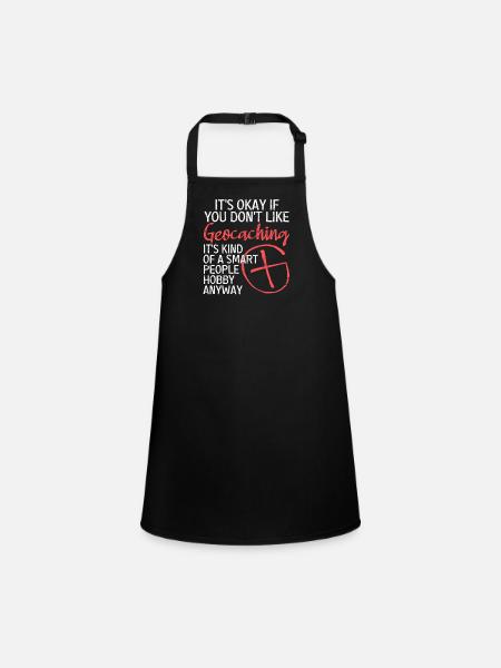 It's okay if you don't like Geocaching Lover - Children's Apron - black - Front
