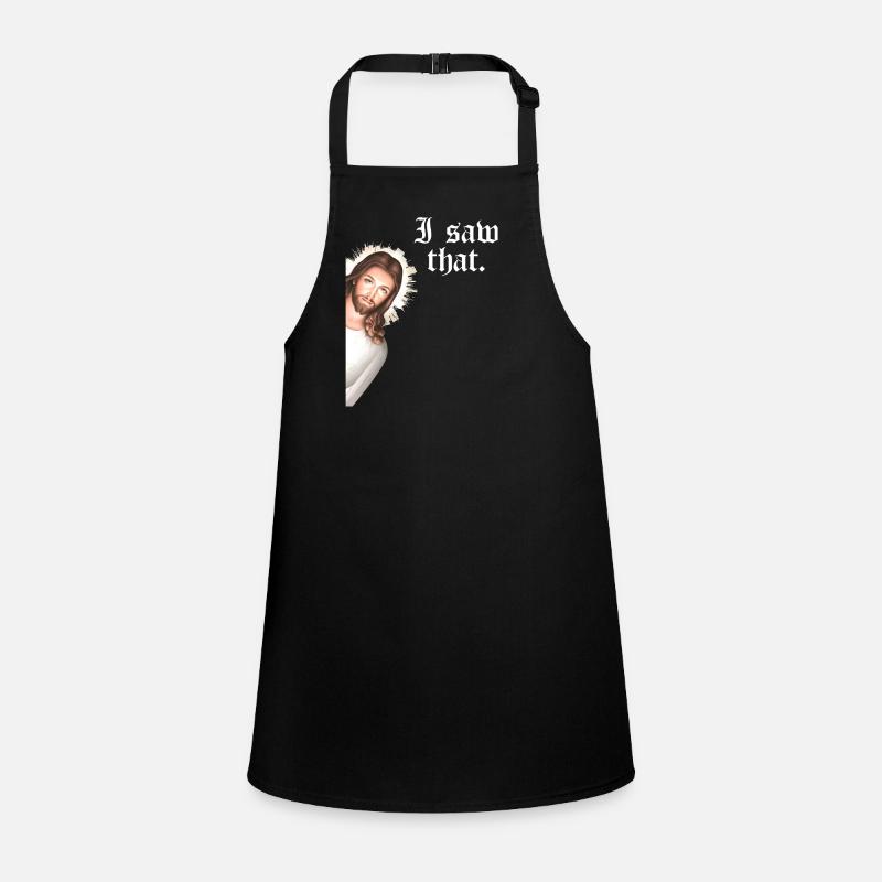Funny God Christian Quote I Jesus Meme I Saw That Schürze für Kinder
