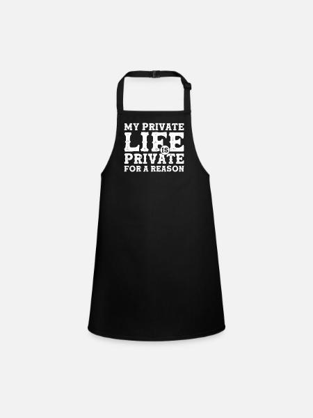 My Private Life is Private For a Reason - Privacy - Schürze für Kinder - Schwarz - Vorne
