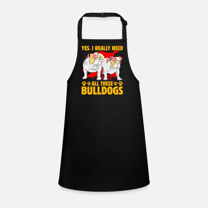 Yes I really need all these Bulldogs Children's Apron