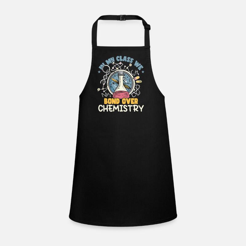 In My Class We Bond Over Chemistry Children's Apron