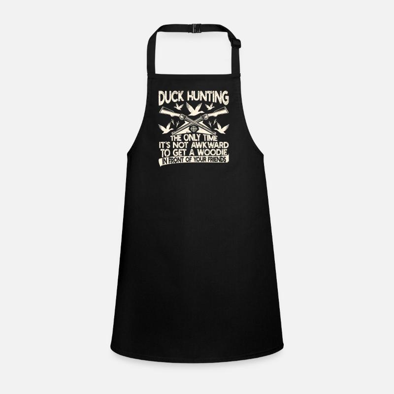 Duck hunting The only time when there is no Children's Apron