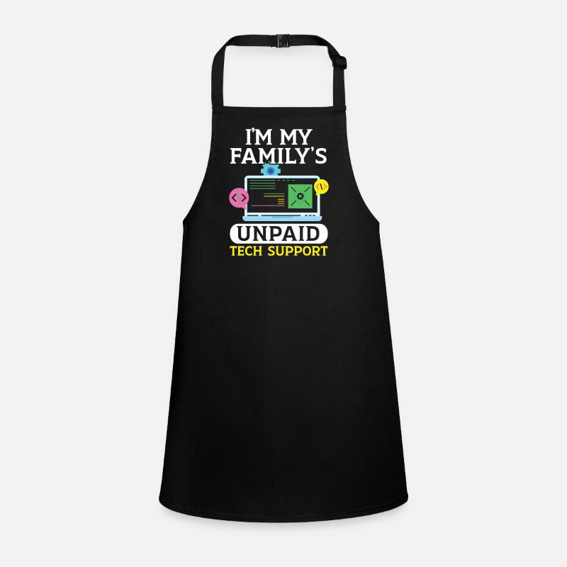 I'm My Family's Unpaid Tech Support Tech Support Children's Apron