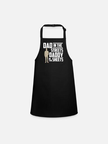 Dad In The Streets Dad In The Sheets Father's Day - Children's Apron - black - Front