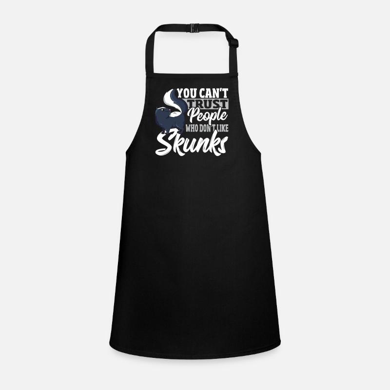 You Can't Trust People Who Don't Like Skunks Children's Apron