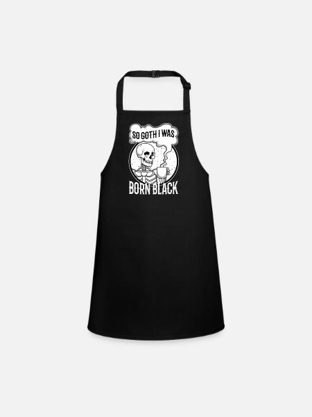 So Goth I Was Born Black - Children's Apron - black - Front