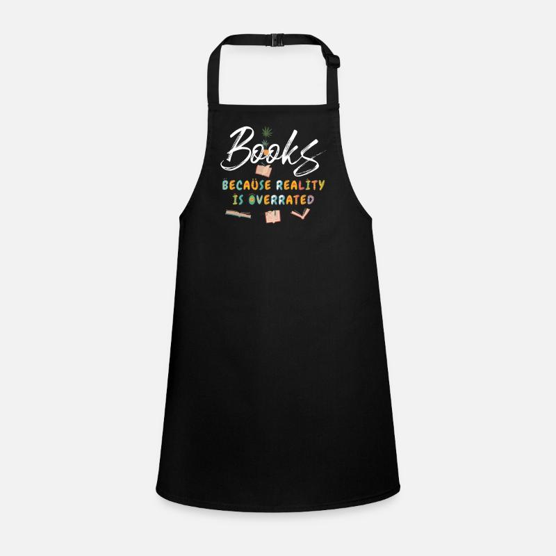 Books because reality is overrated Children's Apron