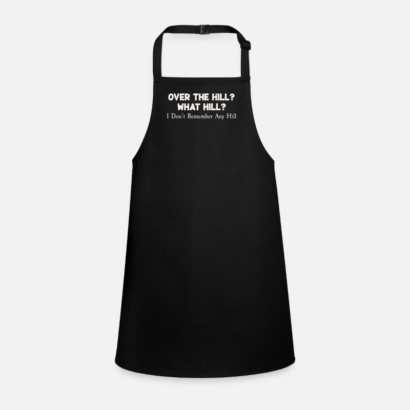 What Hill? I don't Remember Any Hill Funny Jokes Children's Apron