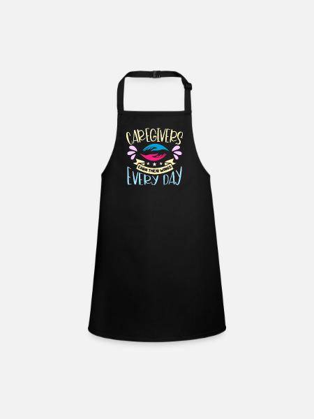 Caregiving Caregivers Earn Their Caregiving Team - Children's Apron - black - Front
