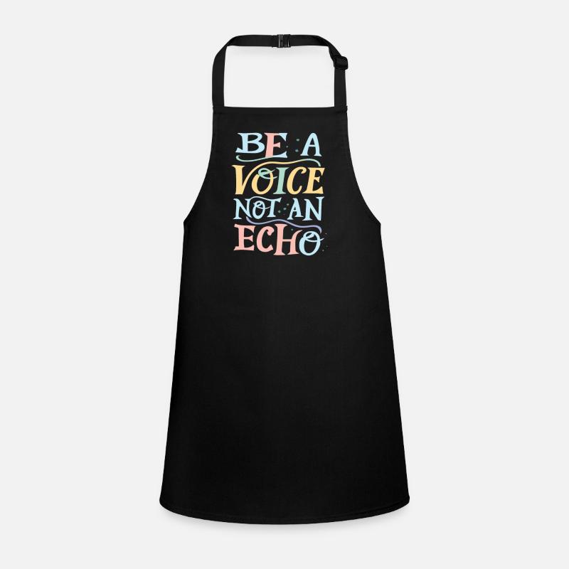 Be A Voice Not An Echo Schürze für Kinder