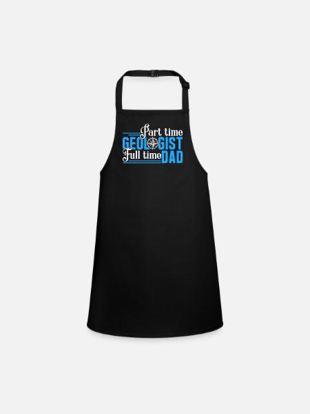 Geologist Part Time Geologist Full Time Dad - Children's Apron - black - Front