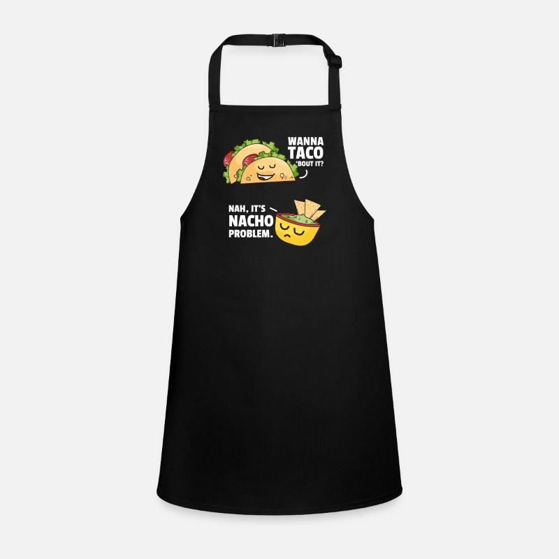 Taco Bout It Nacho Problème Nourriture mexicaine Tablier Enfant